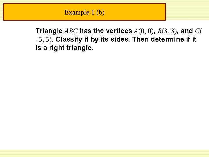 for Examples 1 and 2 Warm-Up Exercises Example 1 (b) GUIDED PRACTICE Triangle ABC