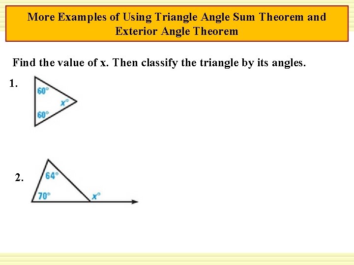 More Examples of Using Triangle Angle Sum Theorem and Warm-Up Exercises Exterior Angle Theorem