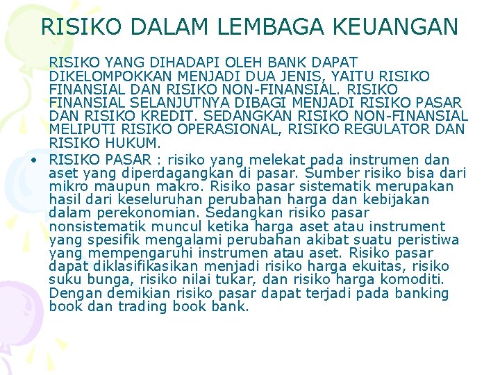 RISIKO DALAM LEMBAGA KEUANGAN RISIKO YANG DIHADAPI OLEH BANK DAPAT DIKELOMPOKKAN MENJADI DUA JENIS,