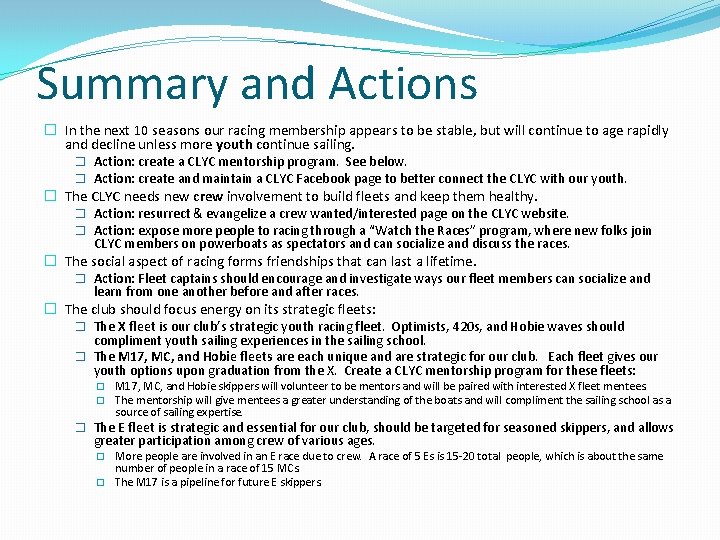 Summary and Actions � In the next 10 seasons our racing membership appears to