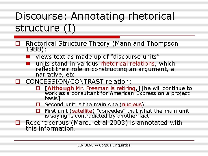 Discourse: Annotating rhetorical structure (I) o Rhetorical Structure Theory (Mann and Thompson 1988): n