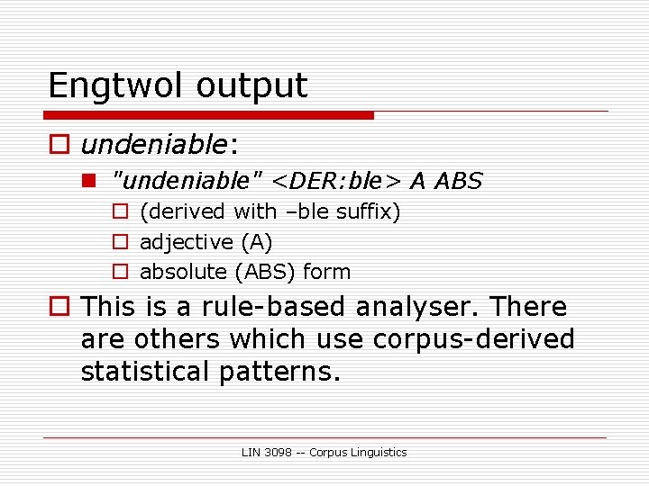 Engtwol output o undeniable: n "undeniable" <DER: ble> A ABS o (derived with –ble