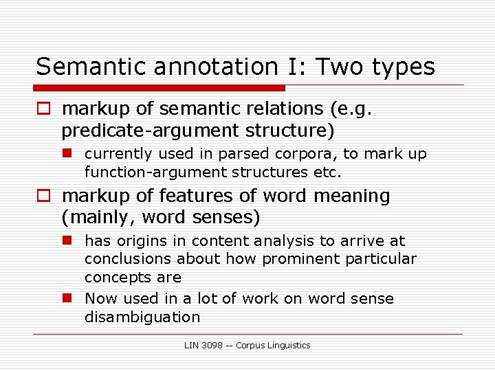 Semantic annotation I: Two types o markup of semantic relations (e. g. predicate-argument structure)