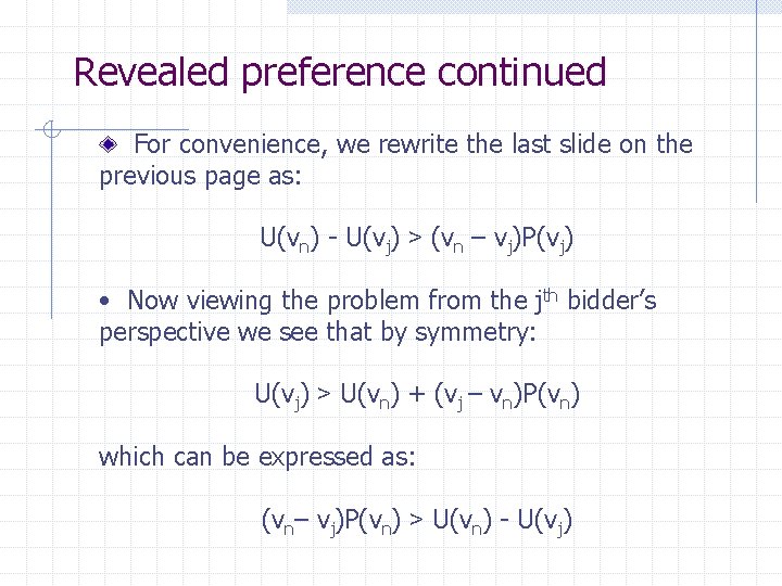 Revealed preference continued For convenience, we rewrite the last slide on the previous page