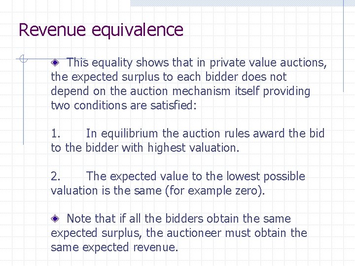 Revenue equivalence This equality shows that in private value auctions, the expected surplus to