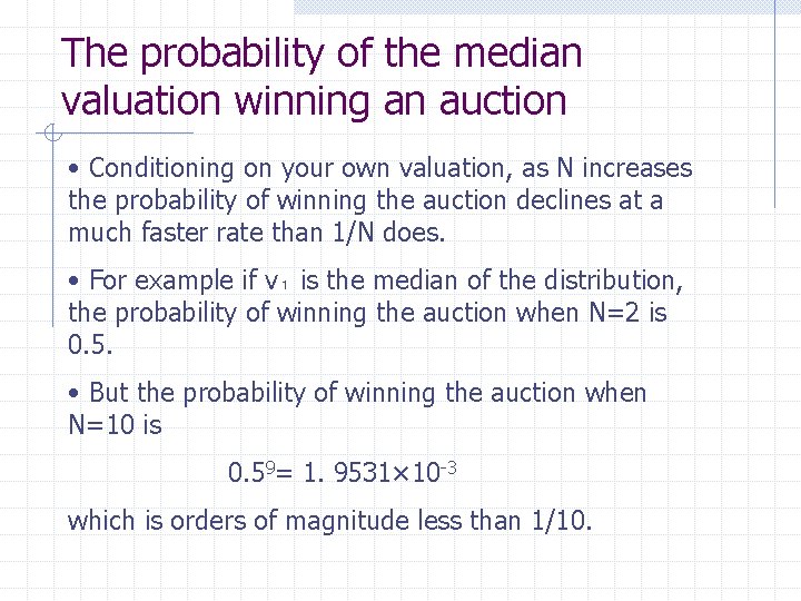 The probability of the median valuation winning an auction • Conditioning on your own