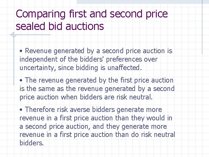 Comparing first and second price sealed bid auctions • Revenue generated by a second