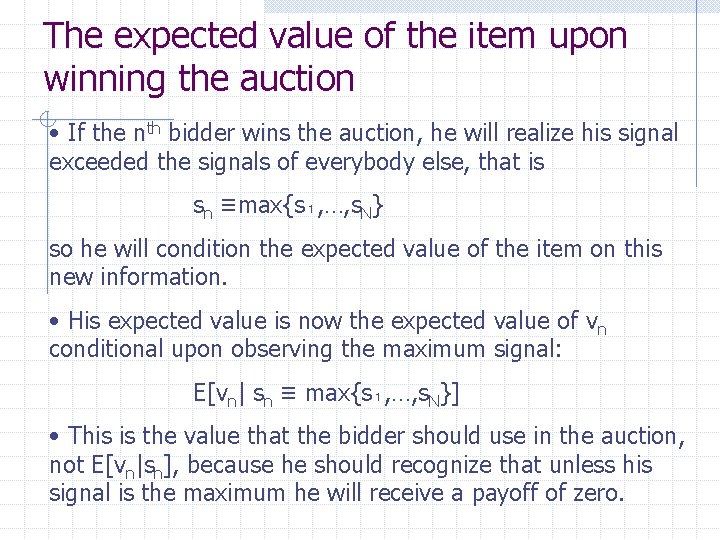 The expected value of the item upon winning the auction • If the nth