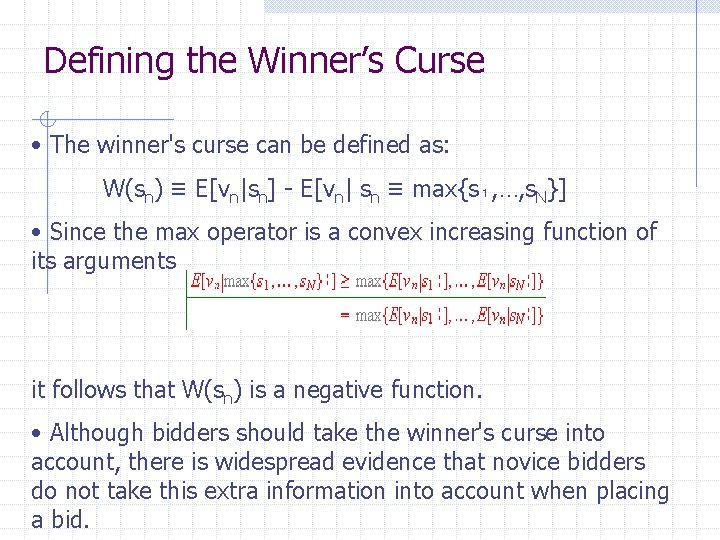 Defining the Winner’s Curse • The winner's curse can be defined as: W(sn) ≡