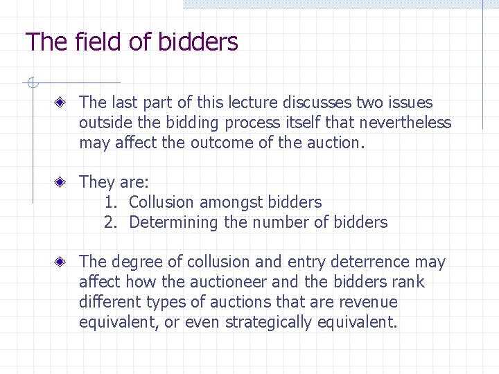 The field of bidders The last part of this lecture discusses two issues outside