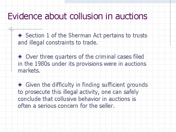 Evidence about collusion in auctions Section 1 of the Sherman Act pertains to trusts