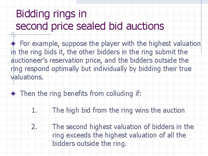 Bidding rings in second price sealed bid auctions For example, suppose the player with