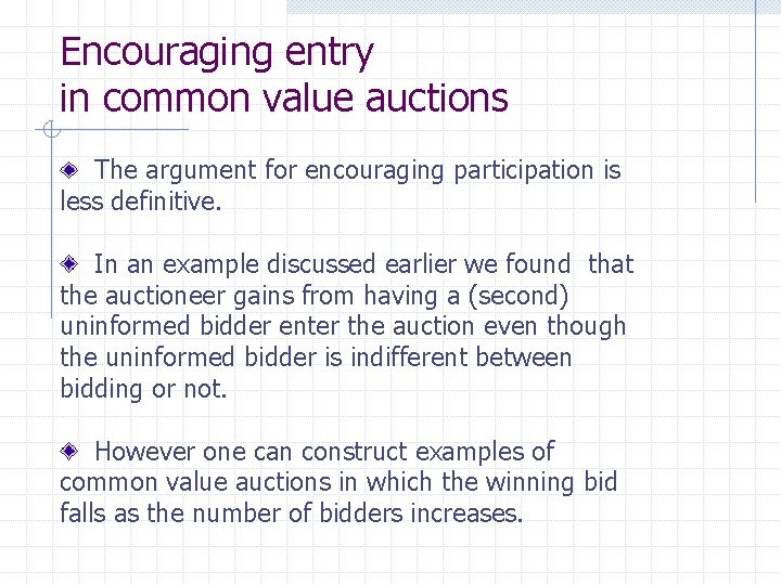 Encouraging entry in common value auctions The argument for encouraging participation is less definitive.