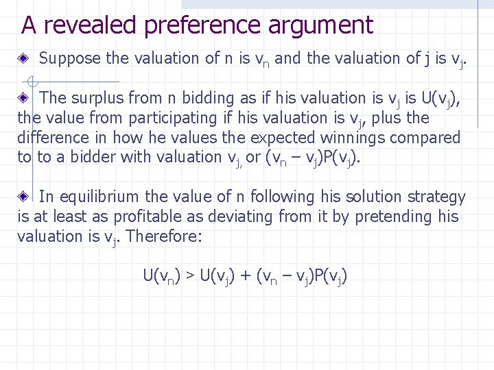 A revealed preference argument Suppose the valuation of n is vn and the valuation