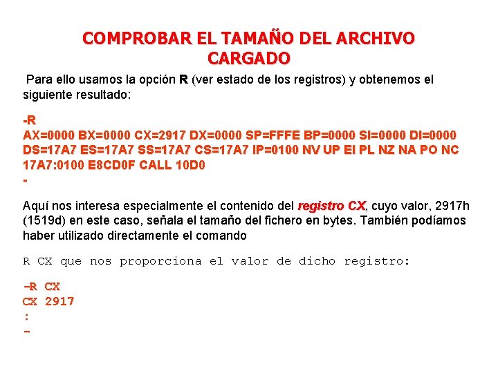 COMPROBAR EL TAMAÑO DEL ARCHIVO CARGADO Para ello usamos la opción R (ver estado