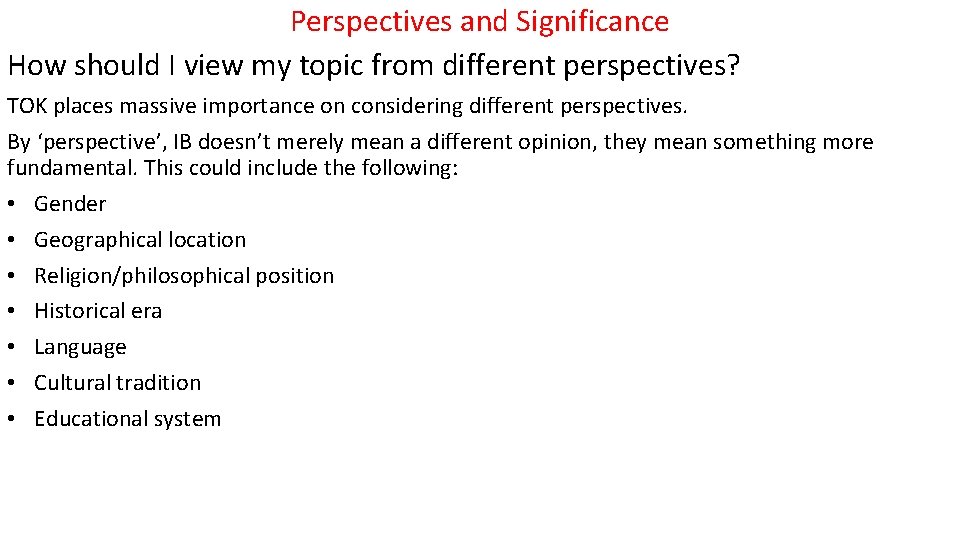 Perspectives and Significance How should I view my topic from different perspectives? TOK places
