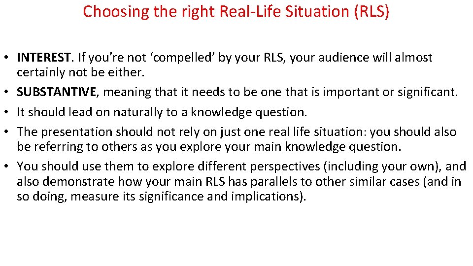Choosing the right Real-Life Situation (RLS) • INTEREST. If you’re not ‘compelled’ by your