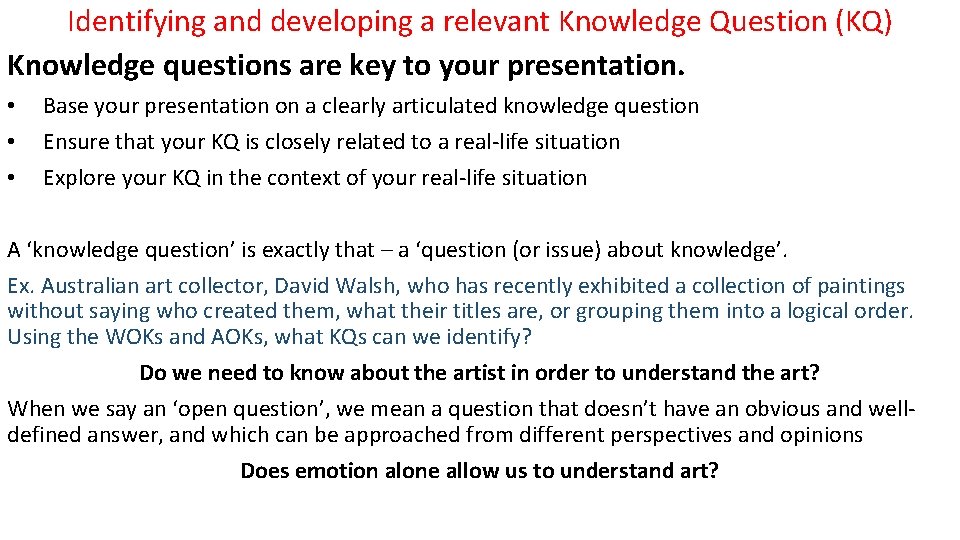 Identifying and developing a relevant Knowledge Question (KQ) Knowledge questions are key to your