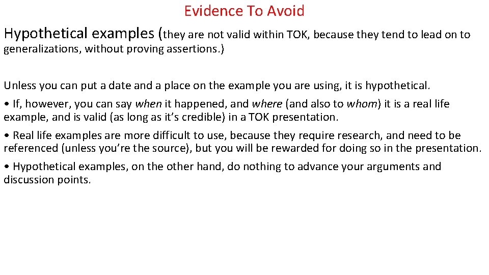 Evidence To Avoid Hypothetical examples (they are not valid within TOK, because they tend