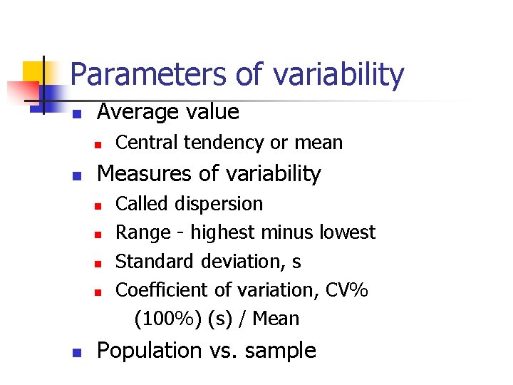 Parameters of variability n Average value n n Measures of variability n n n