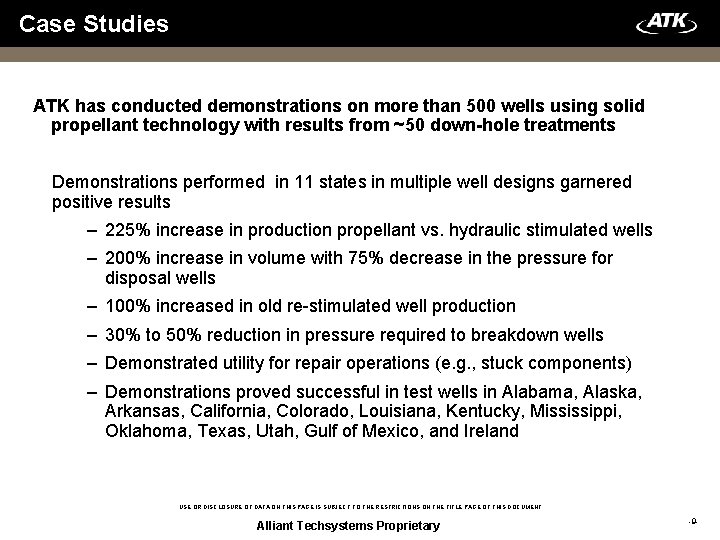 Case Studies ATK has conducted demonstrations on more than 500 wells using solid propellant