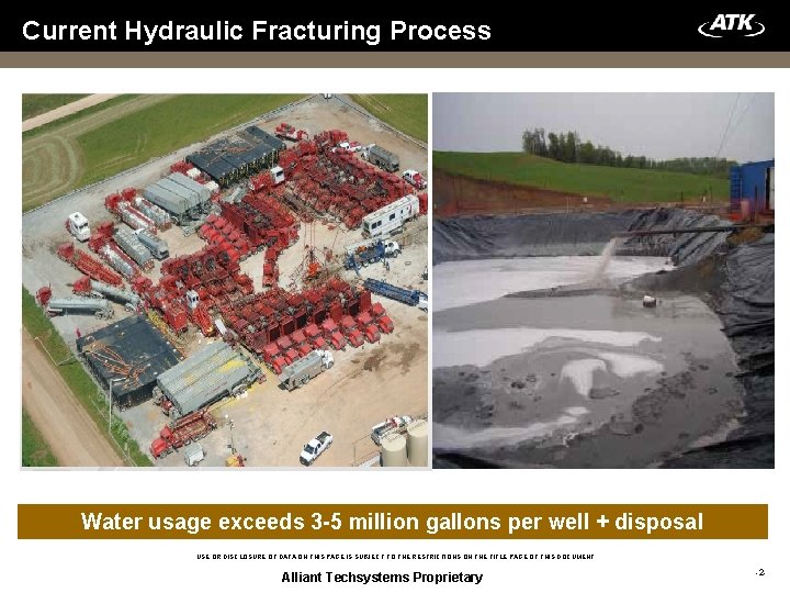 Current Hydraulic Fracturing Process Water usage exceeds 3 -5 million gallons per well +