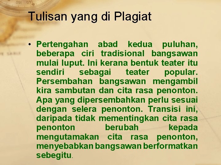 Tulisan yang di Plagiat • Pertengahan abad kedua puluhan, beberapa ciri tradisional bangsawan mulai