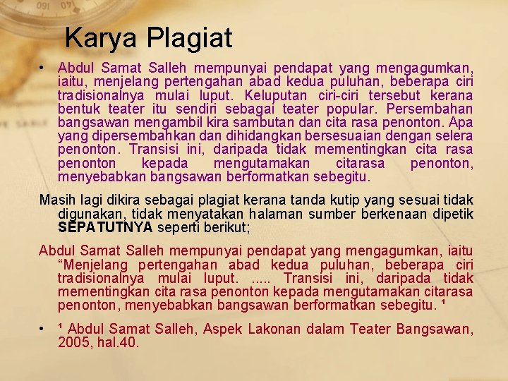 Karya Plagiat • Abdul Samat Salleh mempunyai pendapat yang mengagumkan, iaitu, menjelang pertengahan abad