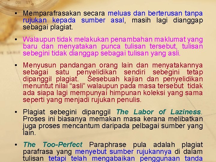  • Memparafrasakan secara meluas dan berterusan tanpa rujukan kepada sumber asal, masih lagi