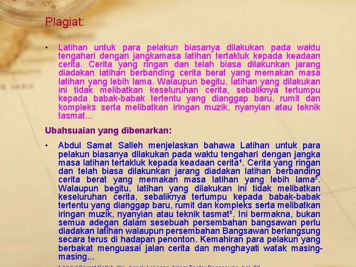 Plagiat: • Latihan untuk para pelakun biasanya dilakukan pada waktu tengahari dengan jangkamasa latihan