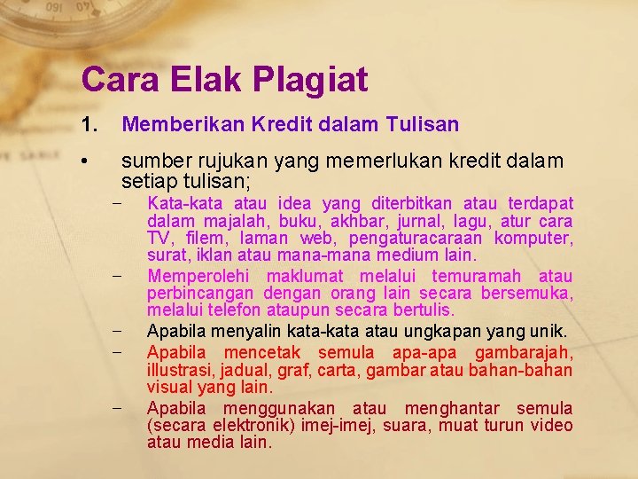 Cara Elak Plagiat 1. Memberikan Kredit dalam Tulisan • sumber rujukan yang memerlukan kredit