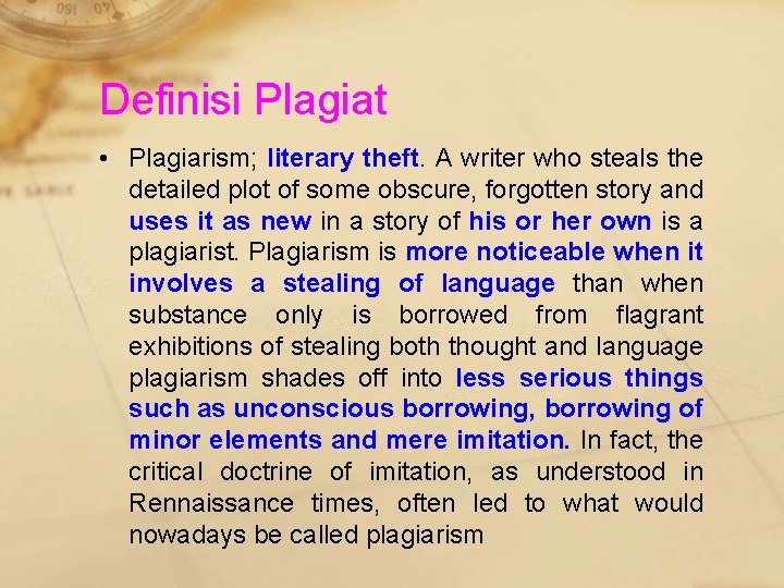 Definisi Plagiat • Plagiarism; literary theft. A writer who steals the detailed plot of