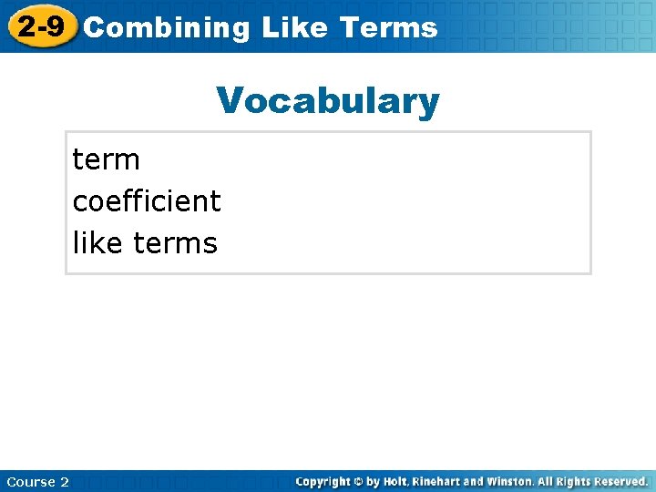 2 -9 Combining Insert Lesson Here Like. Title Terms Vocabulary term coefficient like terms