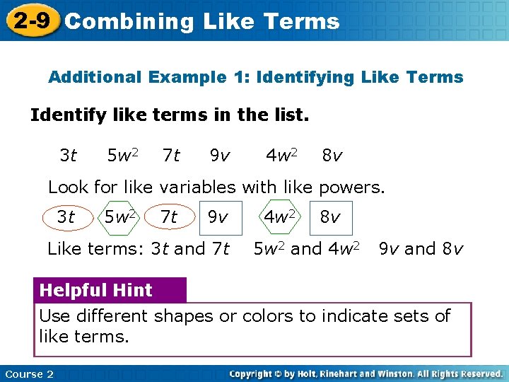 2 -9 Combining Like Terms Additional Example 1: Identifying Like Terms Identify like terms