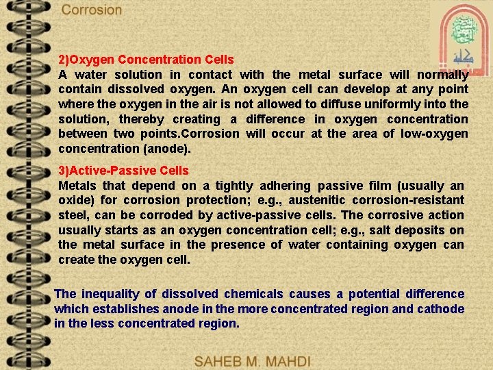 2)Oxygen Concentration Cells A water solution in contact with the metal surface will normally