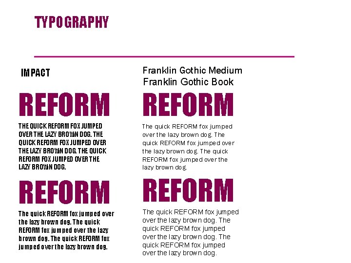 TYPOGRAPHY IMPACT REFORM THE QUICK REFORM FOX JUMPED OVER THE LAZY BROWN DOG. REFORM