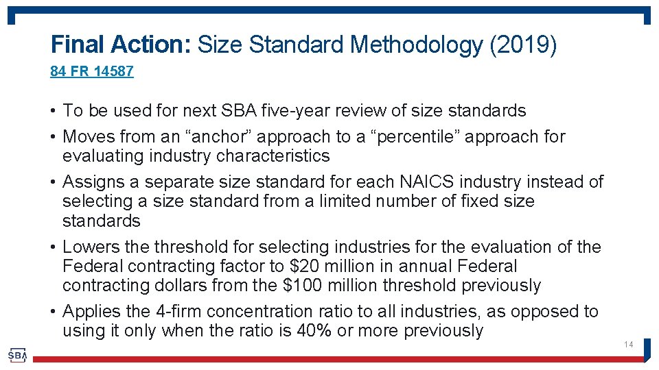 Final Action: Size Standard Methodology (2019) 84 FR 14587 • To be used for