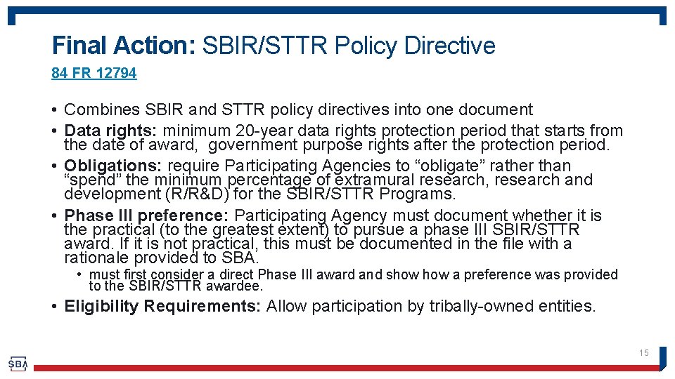 Final Action: SBIR/STTR Policy Directive 84 FR 12794 • Combines SBIR and STTR policy