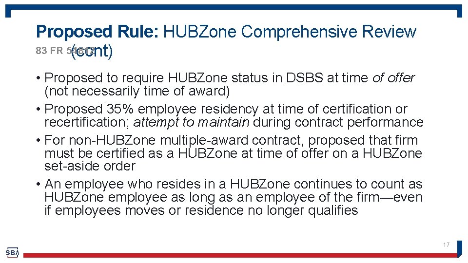 Proposed Rule: HUBZone Comprehensive Review 83 FR 54812 (cont) • Proposed to require HUBZone