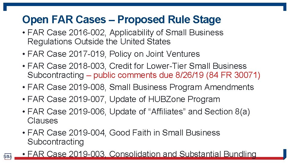 Open FAR Cases – Proposed Rule Stage • FAR Case 2016 -002, Applicability of