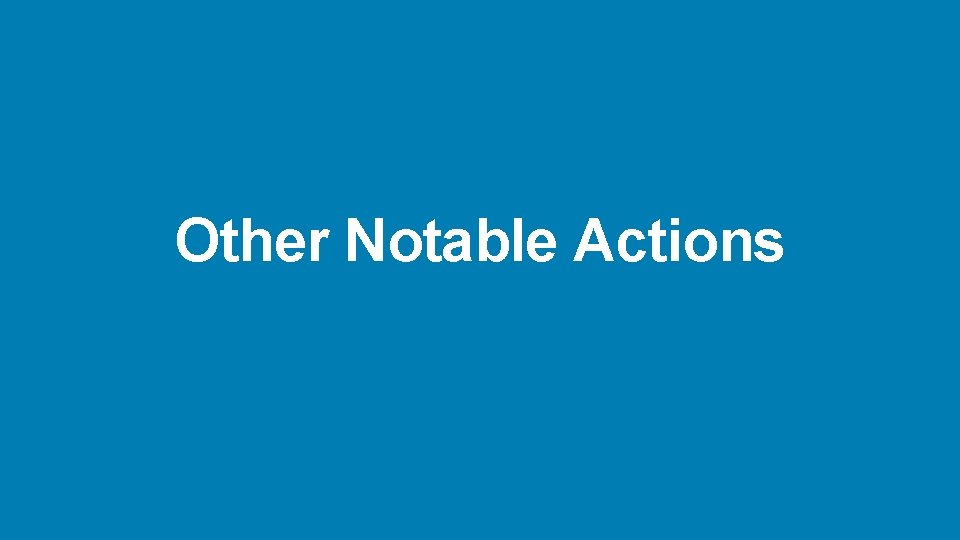 Other Notable Actions 