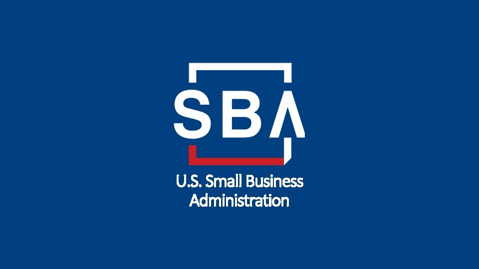 U. S. Small Business Administration 