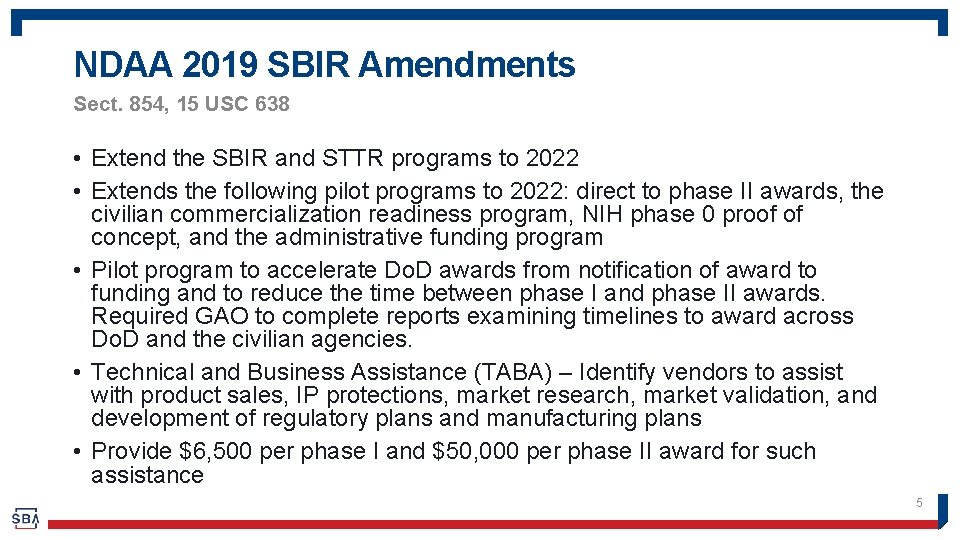 NDAA 2019 SBIR Amendments Sect. 854, 15 USC 638 • Extend the SBIR and