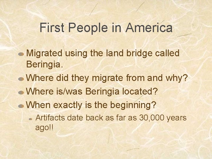 First People in America Migrated using the land bridge called Beringia. Where did they