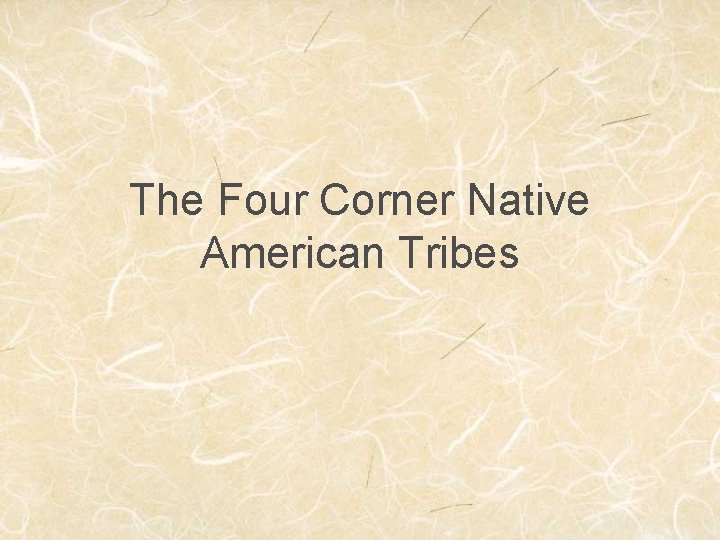 The Four Corner Native American Tribes 