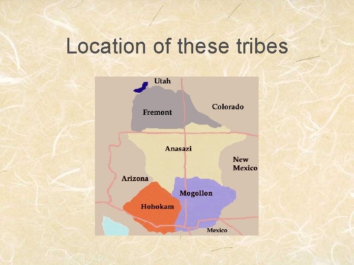 Location of these tribes 
