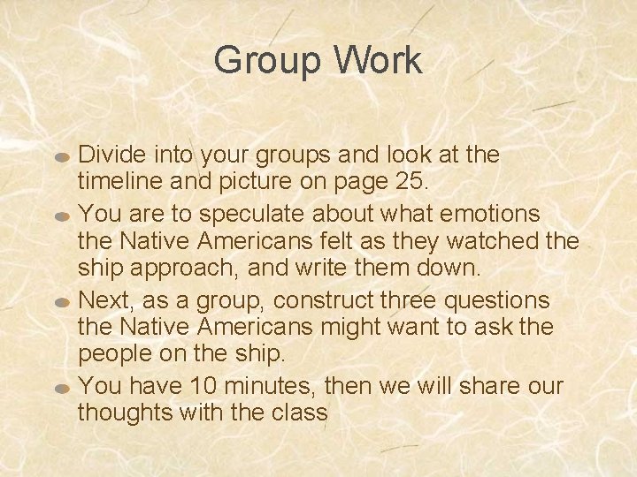 Group Work Divide into your groups and look at the timeline and picture on