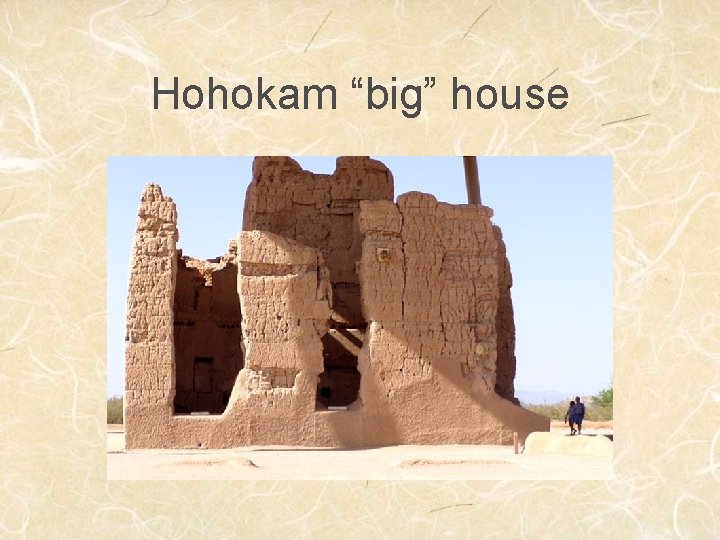 Hohokam “big” house 