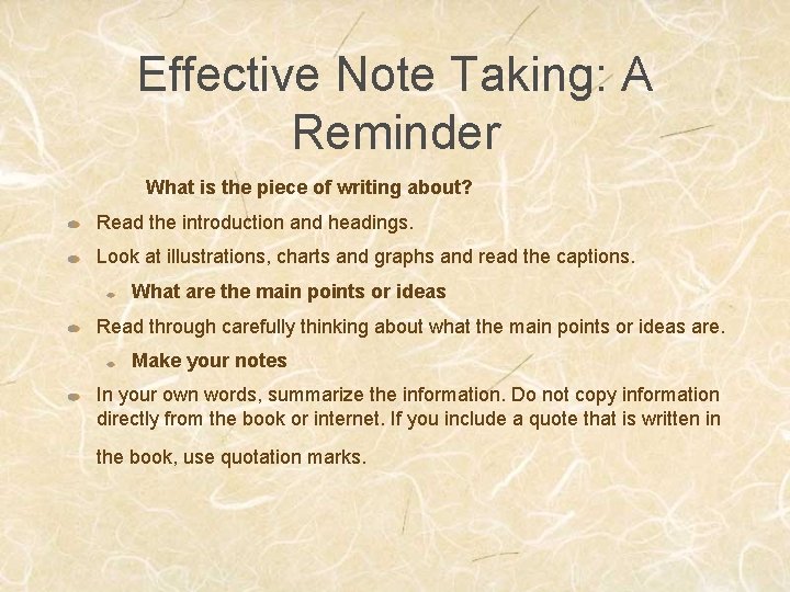 Effective Note Taking: A Reminder What is the piece of writing about? Read the