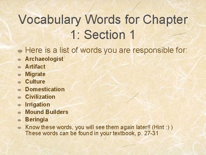 Vocabulary Words for Chapter 1: Section 1 Here is a list of words you